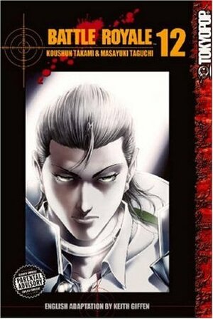 Battle Royale, Vol. 12 by Masayuki Taguchi, Koushun Takami, Keith Giffen, Tomo Iwo