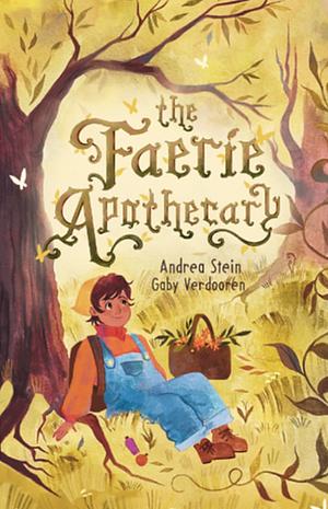 The Faerie Apothecary by Andrea Stein