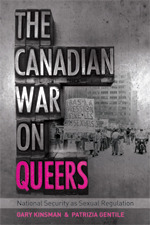The Canadian War on Queers: National Security as Sexual Regulation by Patrizia Gentile, Gary Kinsman