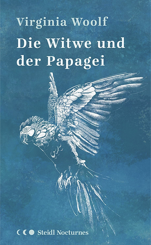 Die Witwe und der Papagei  by Virginia Woolf