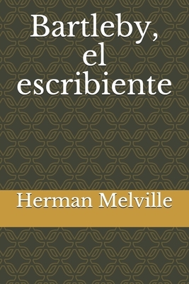 Bartleby, el escribiente by Herman Melville