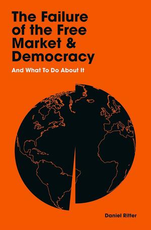 Dead Economists and the Decline of the West: An Intelligent Person's Guide to Recent Economic and Political Events (and What to Do About Them). by Daniel Ritter