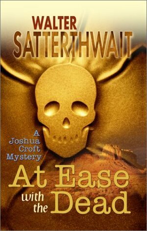 At Ease with the Dead by Walter Satterthwait