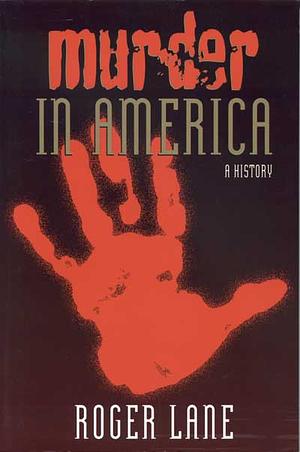 Murder in America: A History by Roger Lane