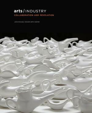 Arts/Industry: Collaboration and Revelation by 