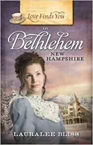 Love Finds You in Bethlehem, New Hampshire by Lauralee Bliss