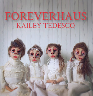 FOREVERHAUS by Kailey Tedesco