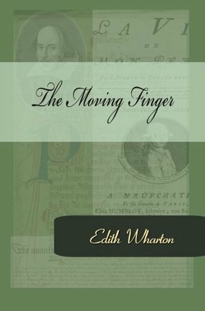 The Moving Finger by Edith Wharton