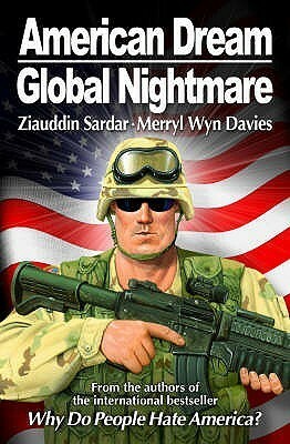 American Dream, Global Nightmare by Merryl Wyn Davies, Ziauddin Sardar