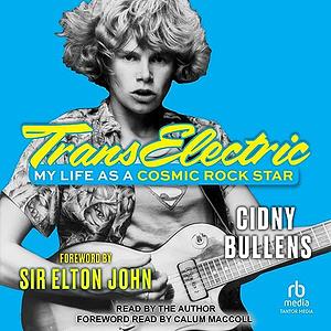 TransElectric: My Life As a Cosmic Rock Star by Cidny Bullens