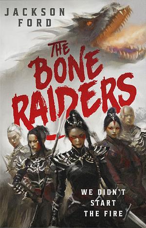 The Bone Raiders by Jackson Ford