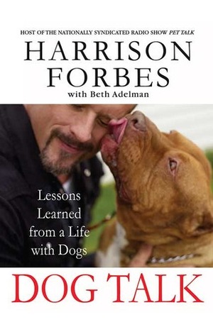 Dog Talk: Lessons Learned from a Life with Dogs by Harrison Forbes