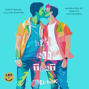 He's All That by Lillian Empire