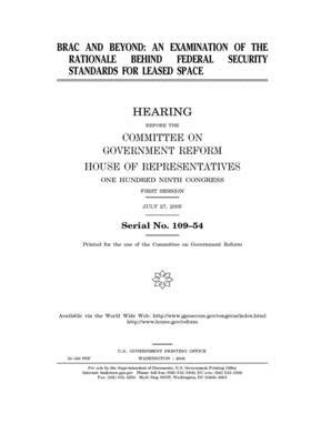 BRAC and beyond: an examination of the rationale behind federal security standards for leased space by Committee on Government Reform (house), United St Congress, United States House of Representatives