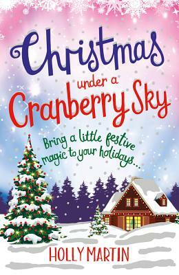 Christmas Under a Cranberry Sky by Holly Martin