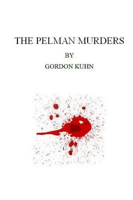 The Pelman Murders by Gordon Kuhn
