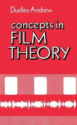 Concepts in Film Theory by J. Dudley Andrew