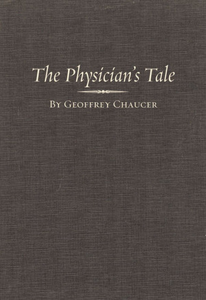 The Physician's Tale by Geoffrey Chaucer, Helen S. Corsa