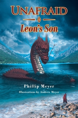 Unafraid: Leon's Son by Phillip Meyer