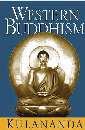 Western Buddhism: New Insight Into the West Fastest Growing Religion by Kulananda