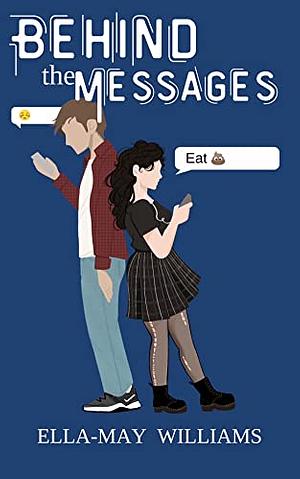 Behind The Messages by Ella-May Williams