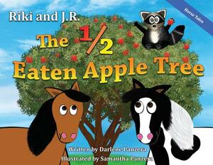 Riki and J.R.: The 1/2 Eaten Apple Tree by Darlene Panzera