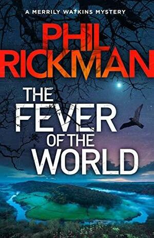 The Fever of the World (Merrily Watkins Mysteries Book 16) by Phil Rickman