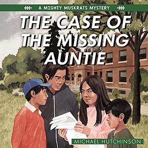 The Case of the Missing Auntie by Michael Hutchinson