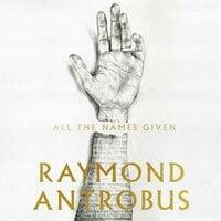 All the names given by Raymond Antrobus