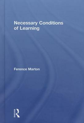 Necessary Conditions of Learning by Ference Marton