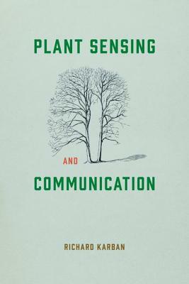 Plant Sensing and Communication by Richard Karban