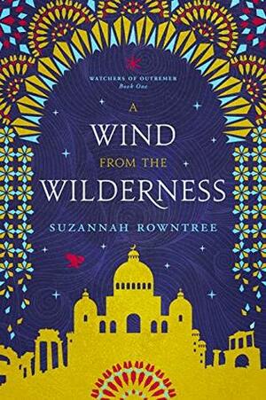 A Wind from the Wilderness by Suzannah Rowntree