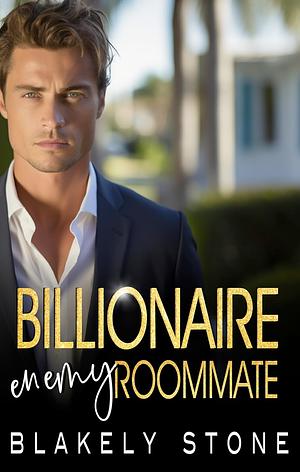 Billionaire Enemy Roommate by Blakely Stone