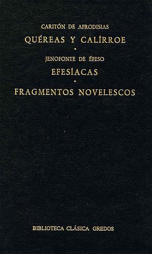 Quéreas y Calírroe, Efesíacas, Fragmentos novelescos by Xenophon of Ephesus, Chariton