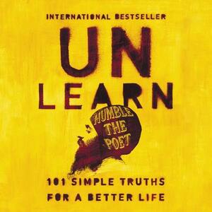Unlearn: 101 Simple Truths for a Better Life by 