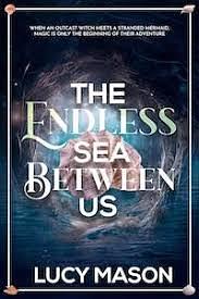 The Endless Sea Between Us by Lucy Mason