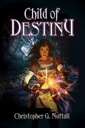 Child of Destiny by Christopher G. Nuttall