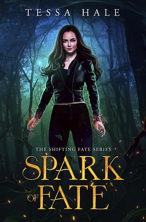 Spark of Fate by Tessa Hale