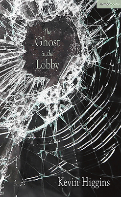 The Ghost in the Lobby by Kevin Higgins
