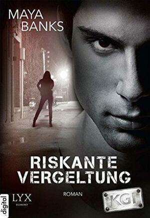 KGI - Riskante Vergeltung by Maya Banks