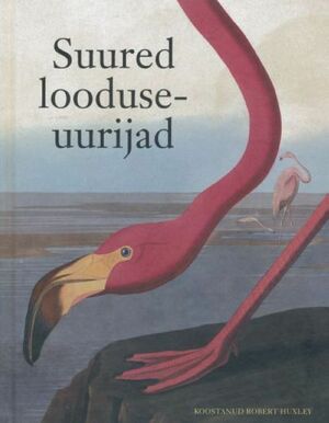 Suured looduseuurijad by Robert Huxley