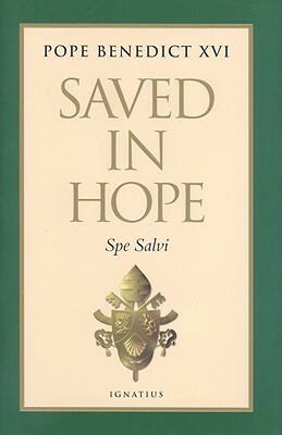 Saved in Hope: Spe Salvi by Benedict XVI