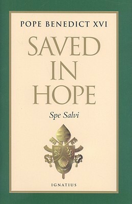 Saved in Hope: Spe Salvi by Pope Benedict XVI