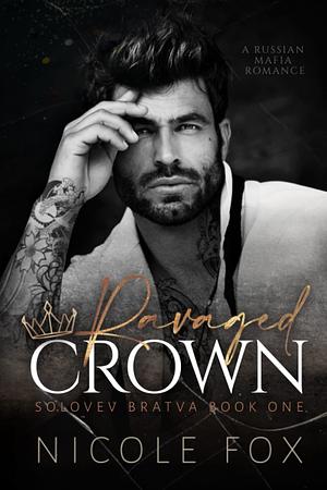 Ravaged Crown by Nicole Fox