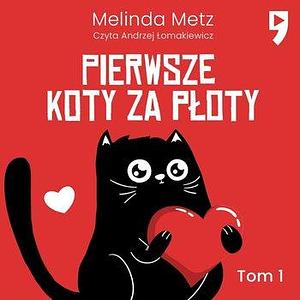 Pierwsze koty za płoty by Melinda Metz, Andrzej Łomakiewicz