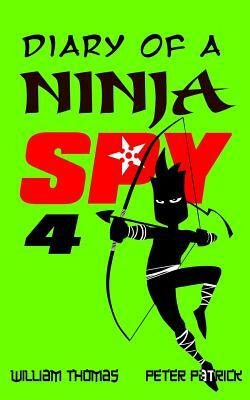 Diary of a Ninja Spy 4: Clone Army! by Peter Patrick, William Thomas
