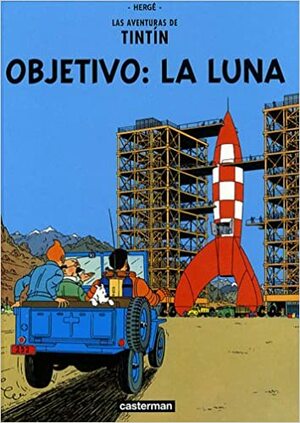 Objetivo, La Luna/ Objective, the Moon by Hergé