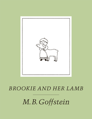 Brookie and Her Lamb by M. B. Goffstein