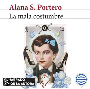 La mala costumbre by Alana S. Portero