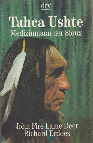 Tahca Ushte, Medizinmann der Sioux by John Fire Lame Deer, Richard Erdoes